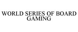 WORLD SERIES OF BOARD GAMING trademark
