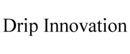 DRIP INNOVATION trademark