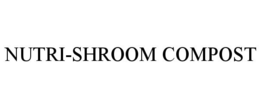 NUTRI-SHROOM COMPOST trademark