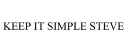 KEEP IT SIMPLE STEVE trademark