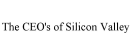 THE CEO'S OF SILICON VALLEY trademark