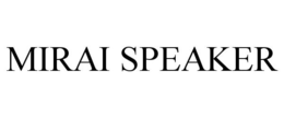 MIRAI SPEAKER trademark