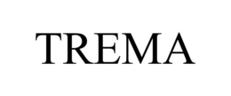 TREMA trademark