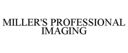 MILLER'S PROFESSIONAL IMAGING trademark