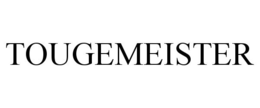 TOUGEMEISTER trademark