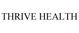 THRIVE HEALTH trademark