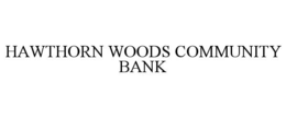 HAWTHORN WOODS COMMUNITY BANK trademark