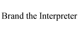 BRAND THE INTERPRETER trademark
