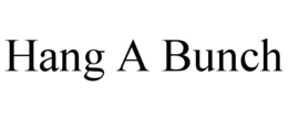 HANG A BUNCH trademark