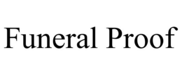 FUNERAL PROOF trademark