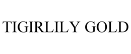 TIGIRLILY GOLD trademark