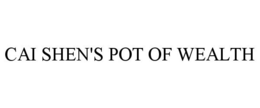 CAI SHEN'S POT OF WEALTH trademark