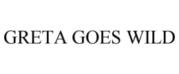 GRETA GOES WILD trademark