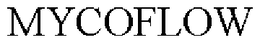 MYCOFLOW trademark