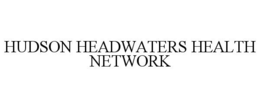 HUDSON HEADWATERS HEALTH NETWORK trademark
