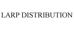 LARP DISTRIBUTION trademark