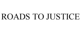 ROADS TO JUSTICE trademark