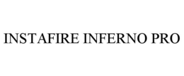 INSTAFIRE INFERNO PRO trademark
