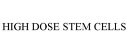 HIGH DOSE STEM CELLS trademark