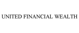 UNITED FINANCIAL WEALTH trademark