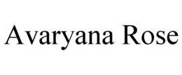 AVARYANA ROSE trademark