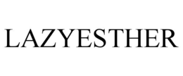 LAZYESTHER trademark
