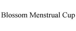 BLOSSOM MENSTRUAL CUP trademark