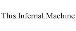 THIS.INFERNAL.MACHINE trademark