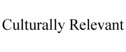 CULTURALLY RELEVANT trademark