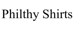 PHILTHY SHIRTS trademark