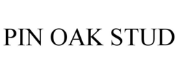 PIN OAK STUD trademark