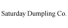 SATURDAY DUMPLING CO. trademark