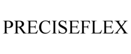 PRECISEFLEX trademark