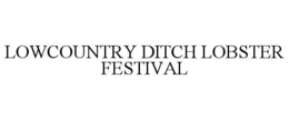 LOWCOUNTRY DITCH LOBSTER FESTIVAL trademark