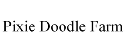 PIXIE DOODLE FARM trademark