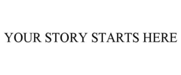 YOUR STORY STARTS HERE trademark