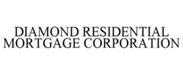 DIAMOND RESIDENTIAL MORTGAGE CORPORATION trademark