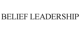 BELIEF LEADERSHIP trademark