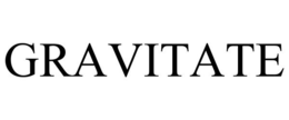 GRAVITATE trademark