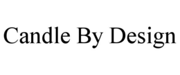CANDLE BY DESIGN trademark