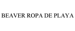 BEAVER ROPA DE PLAYA trademark