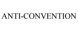 ANTI-CONVENTION trademark