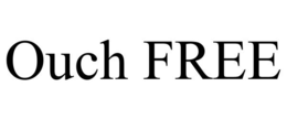 OUCH FREE trademark