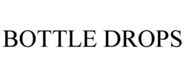 BOTTLE DROPS trademark