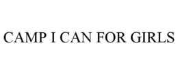 CAMP I CAN FOR GIRLS trademark