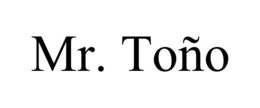 MR. TOÑO trademark