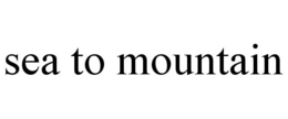 SEA TO MOUNTAIN trademark