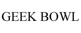 GEEK BOWL trademark