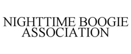 NIGHTTIME BOOGIE ASSOCIATION trademark