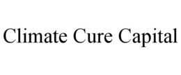 CLIMATE CURE CAPITAL trademark